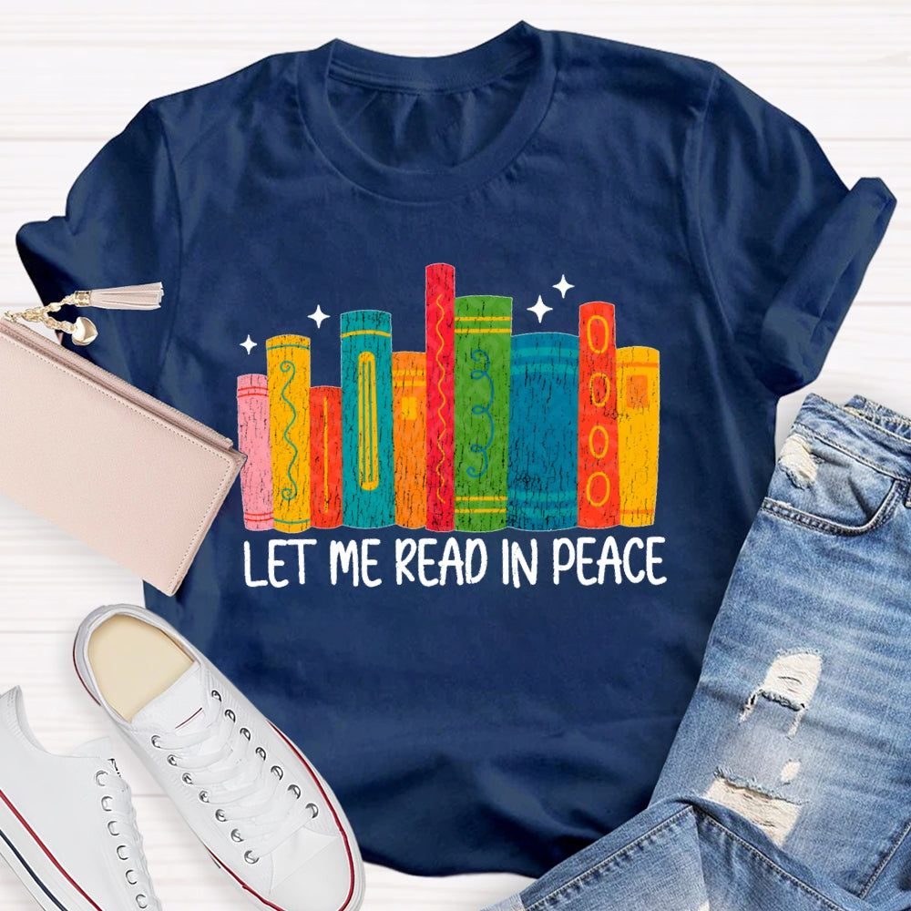Let Me Read In Peace T-shirt