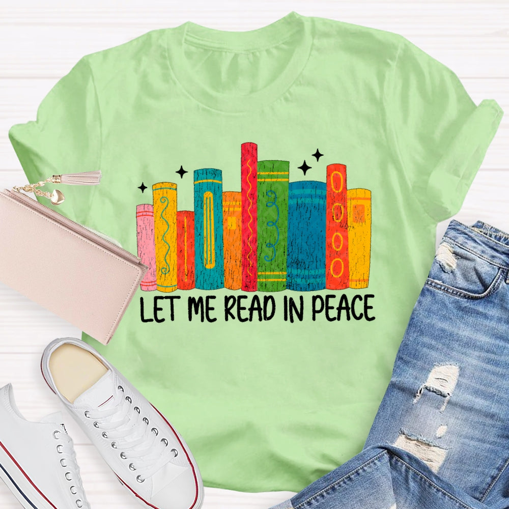 Let Me Read In Peace T-shirt