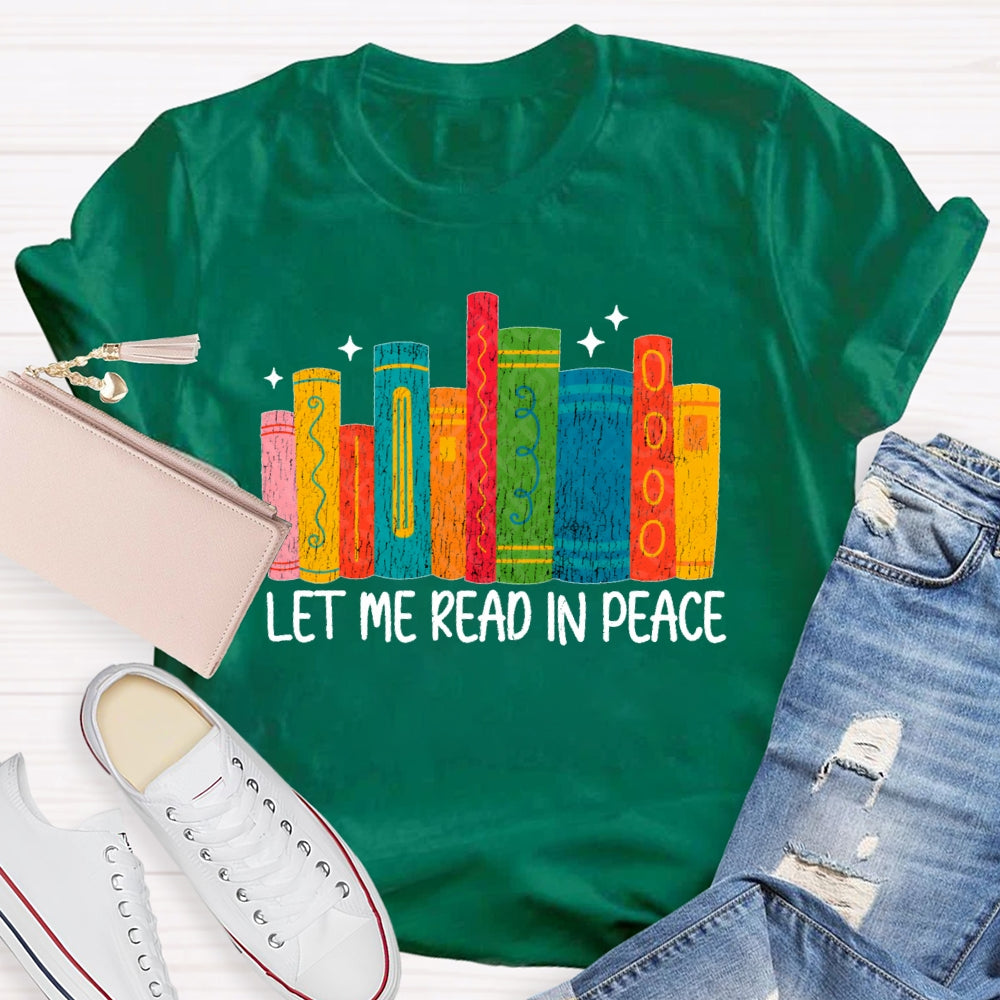 Let Me Read In Peace T-shirt