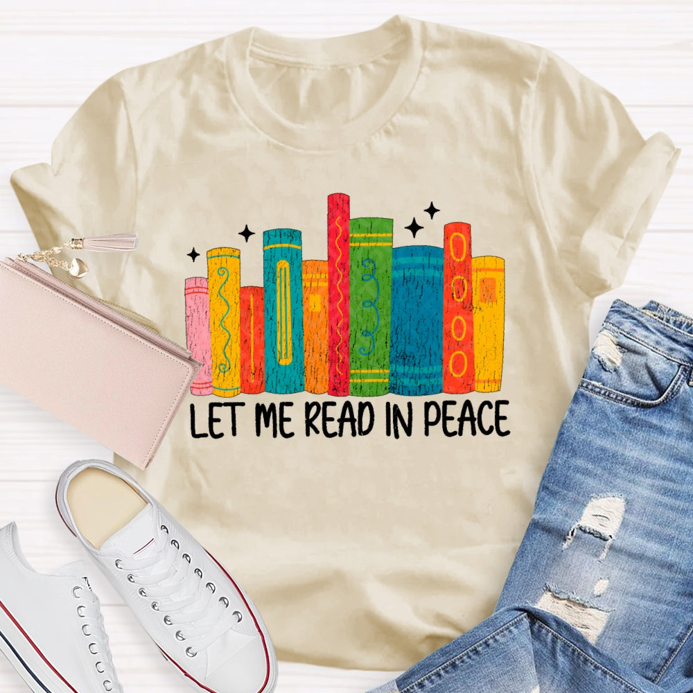 Let Me Read In Peace T-shirt