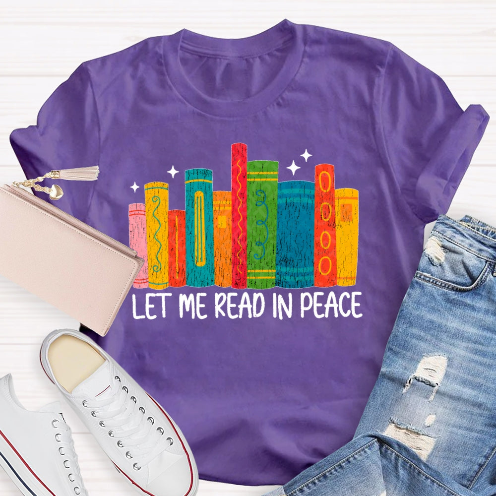 Let Me Read In Peace T-shirt