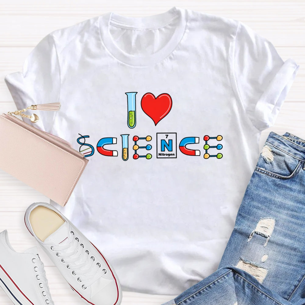 I Love Science Funny T-shirt