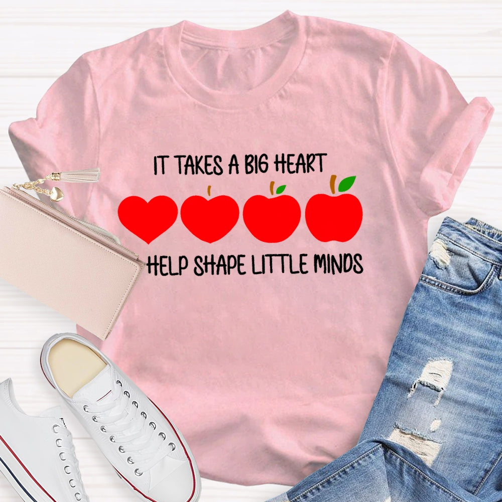 It Takes A Big Heart To Shape Little Minds Funny T-shirt