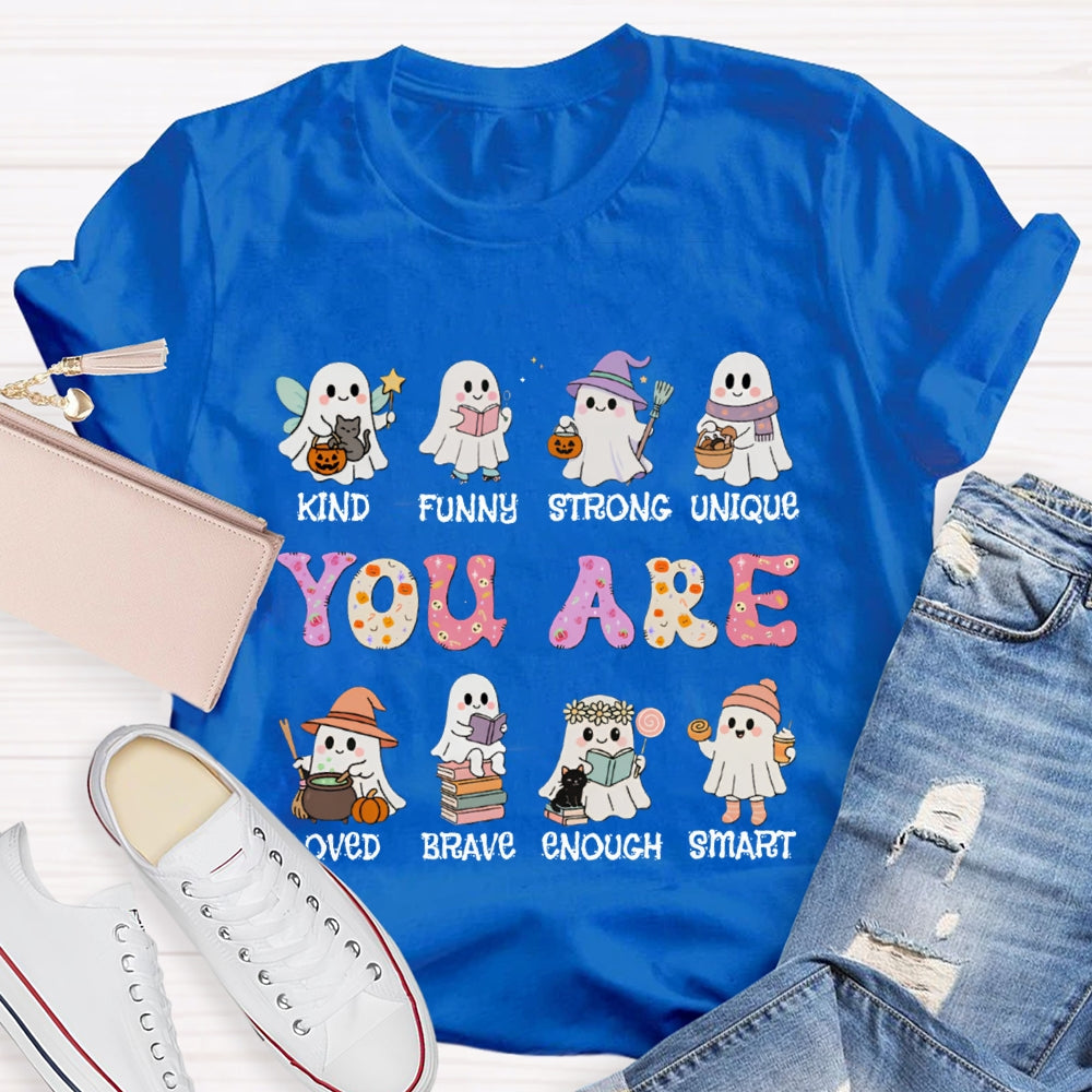 You Are Kind Funny Strong Unique Loved Brave Enough Smart Halloween T-shirt