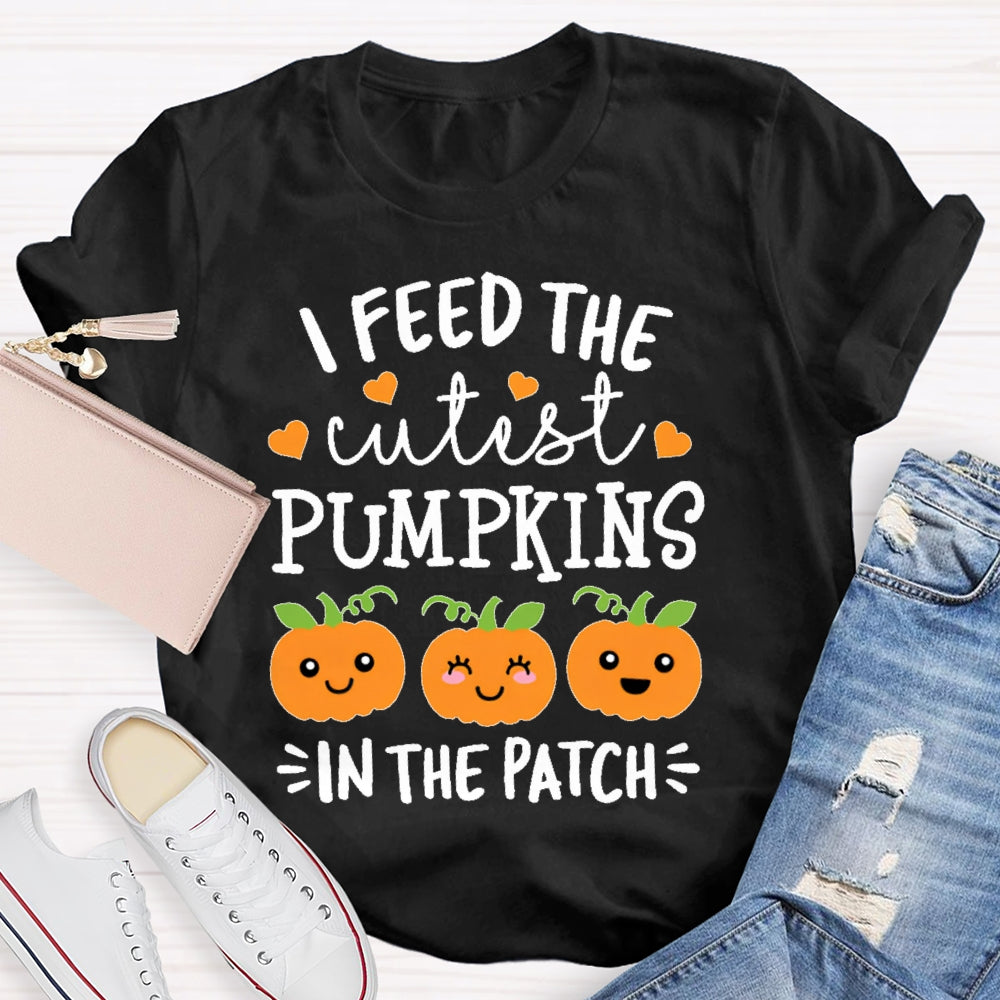 I Feed The Cutest Pumpkins In The Patch Shirt Halloween T-shirt