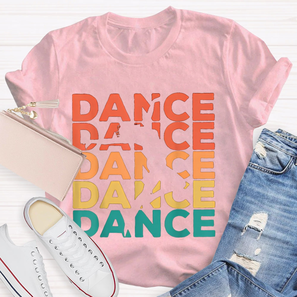 Dance Of Various Colors Dance Teacher T-shirt