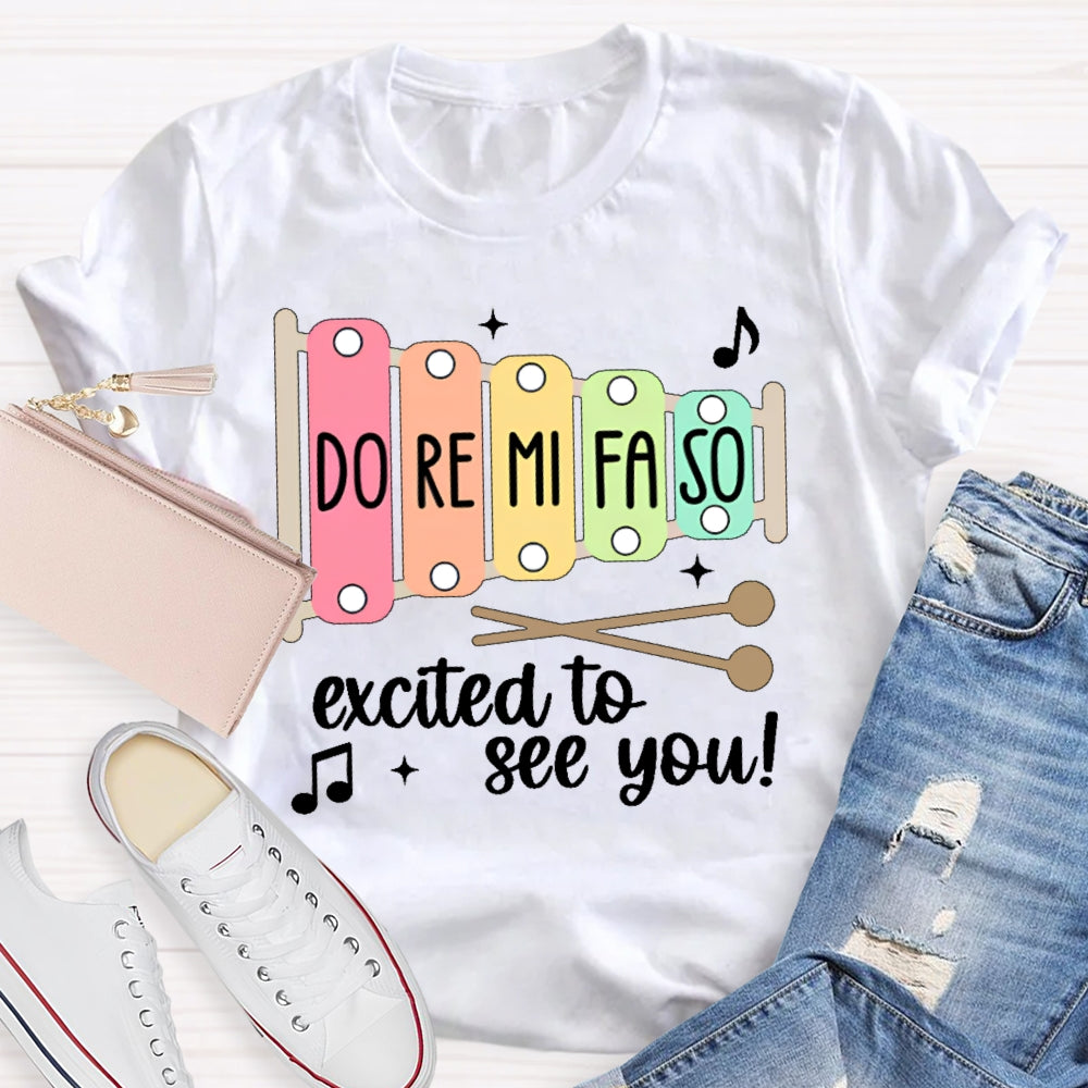 Do Re Mi Fa So Excited To See You Music Teacher T-shirt