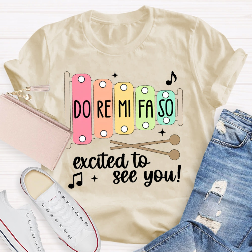 Do Re Mi Fa So Excited To See You Music Teacher T-shirt