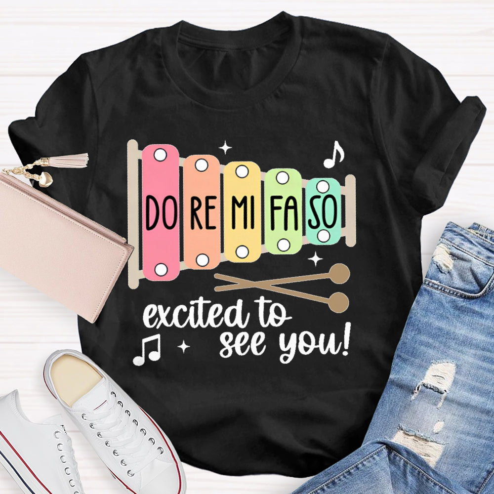 Do Re Mi Fa So Excited To See You Music Teacher T-shirt