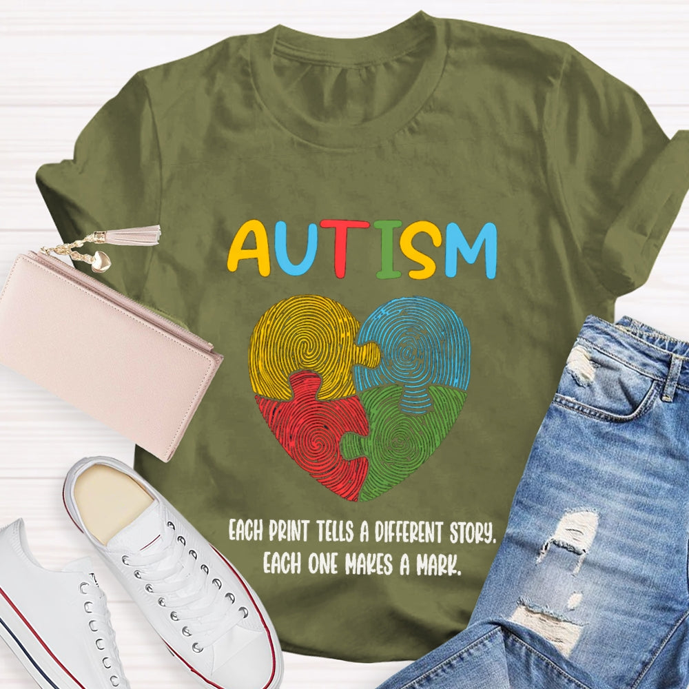 Autism Each Print Tells A Different Story Each One Makes A Mark T-shirt