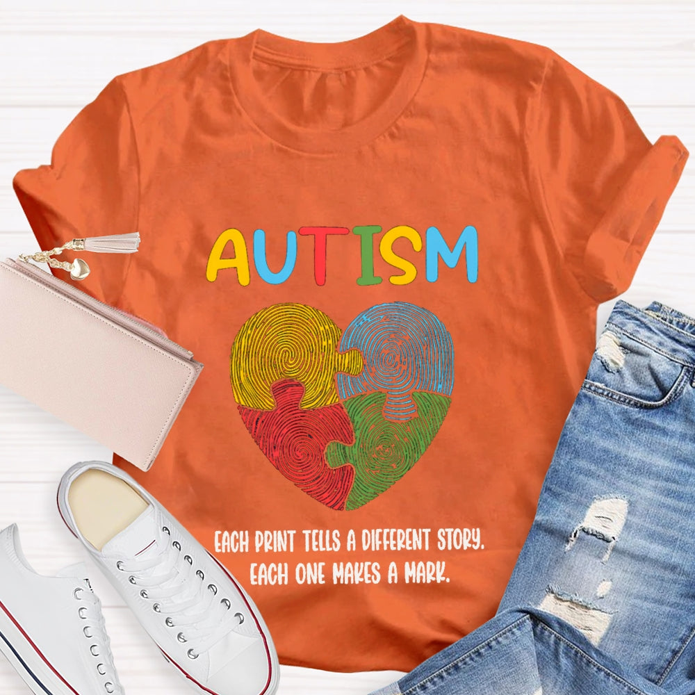 Autism Each Print Tells A Different Story Each One Makes A Mark T-shirt