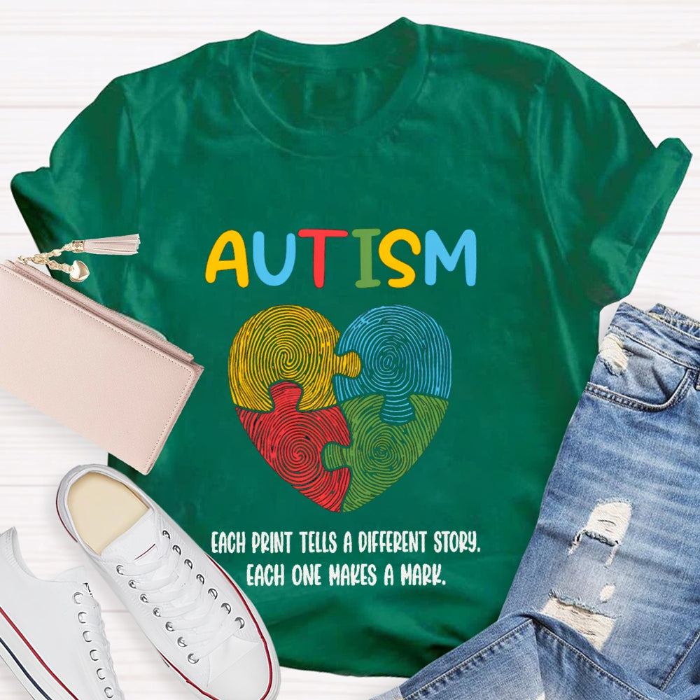 Autism Each Print Tells A Different Story Each One Makes A Mark T-shirt