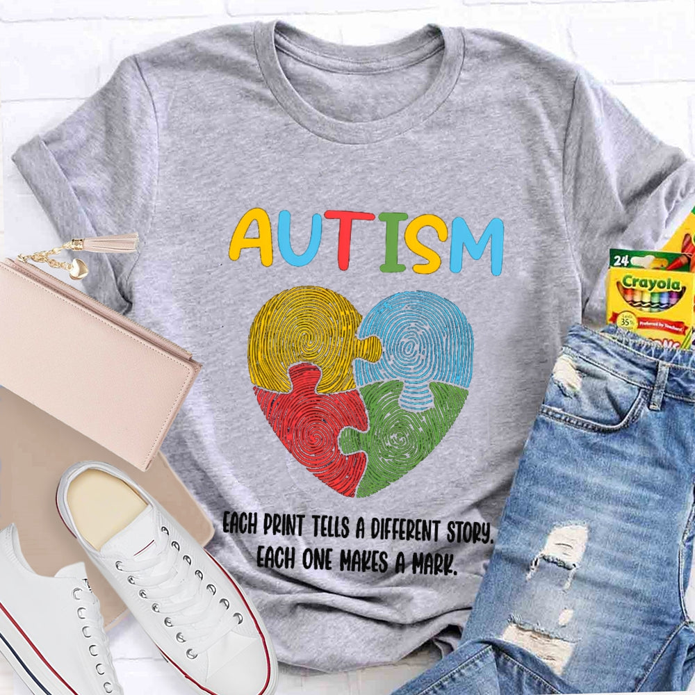 Autism Each Print Tells A Different Story Each One Makes A Mark T-shirt
