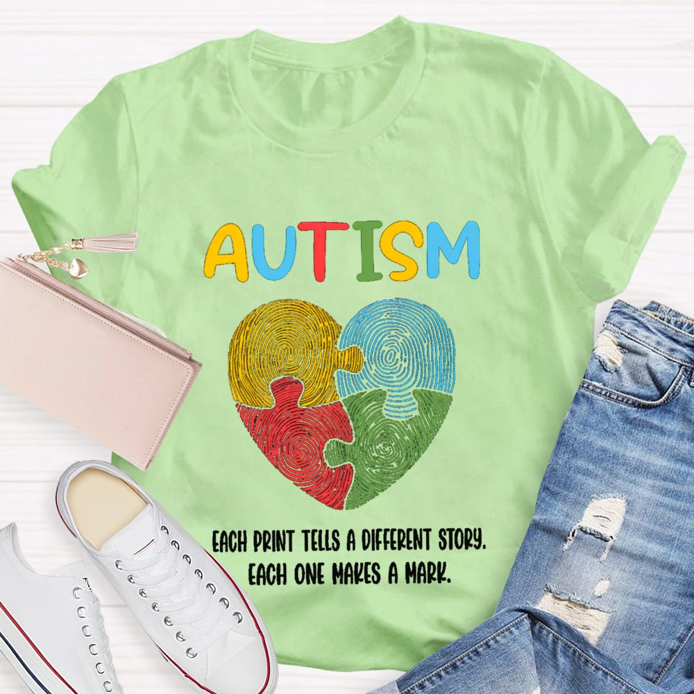 Autism Each Print Tells A Different Story Each One Makes A Mark T-shirt
