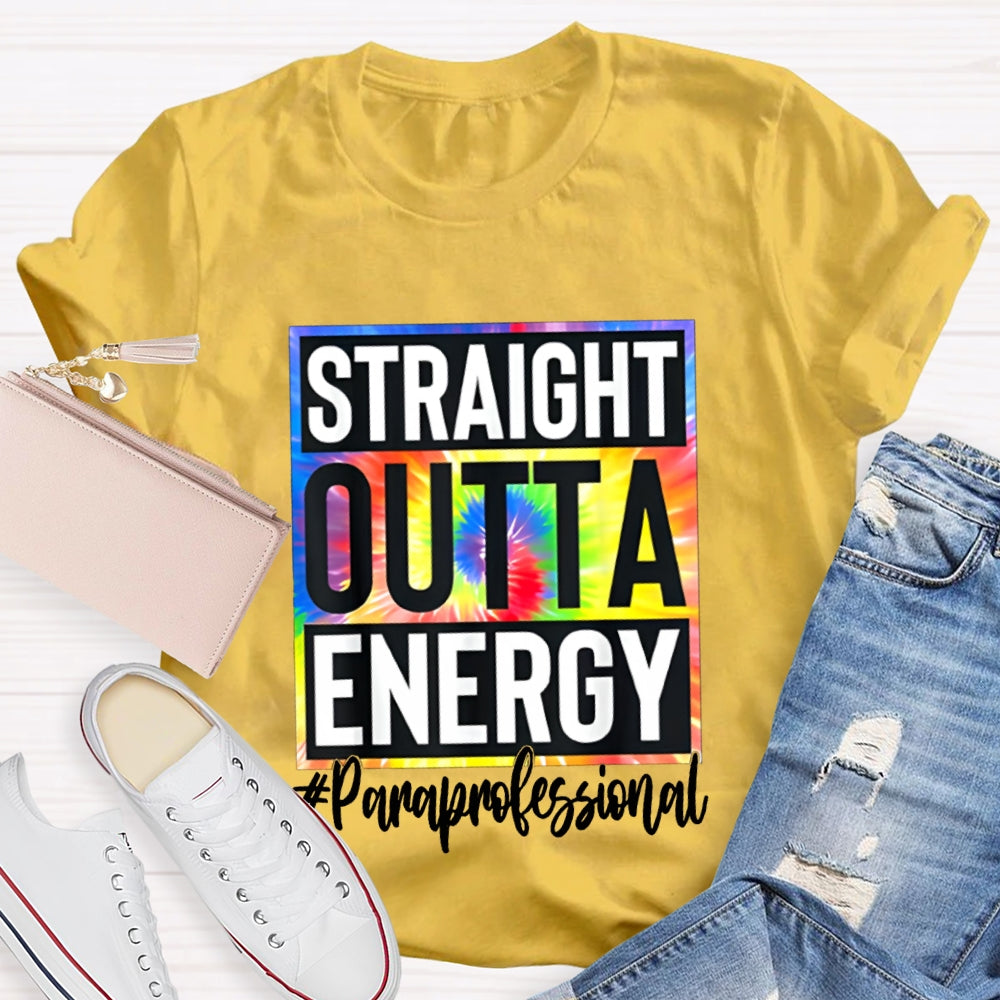 Straight Outta Energy Paraprofessional T-shirt