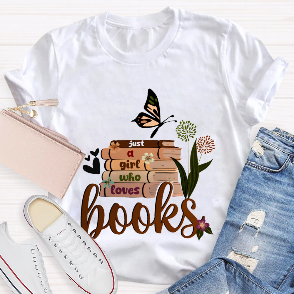 Just A Girl Who Loves Books T-shirt
