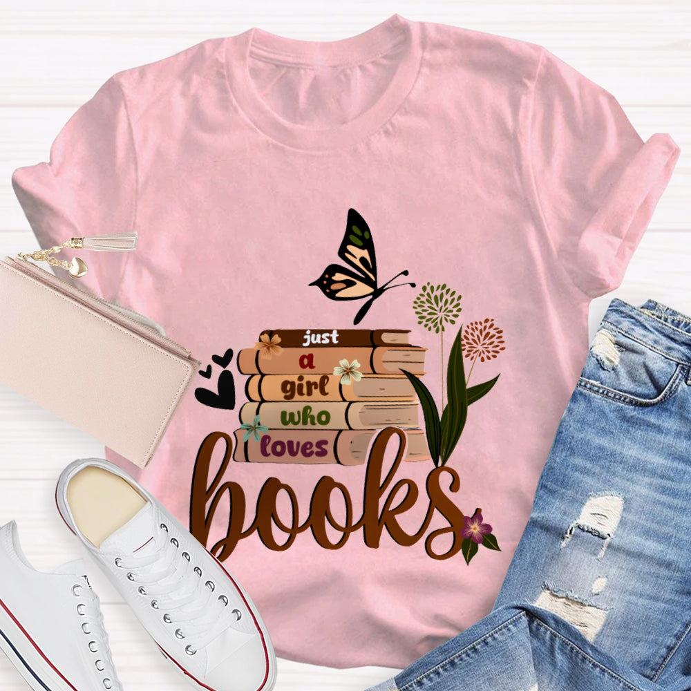 Just A Girl Who Loves Books T-shirt