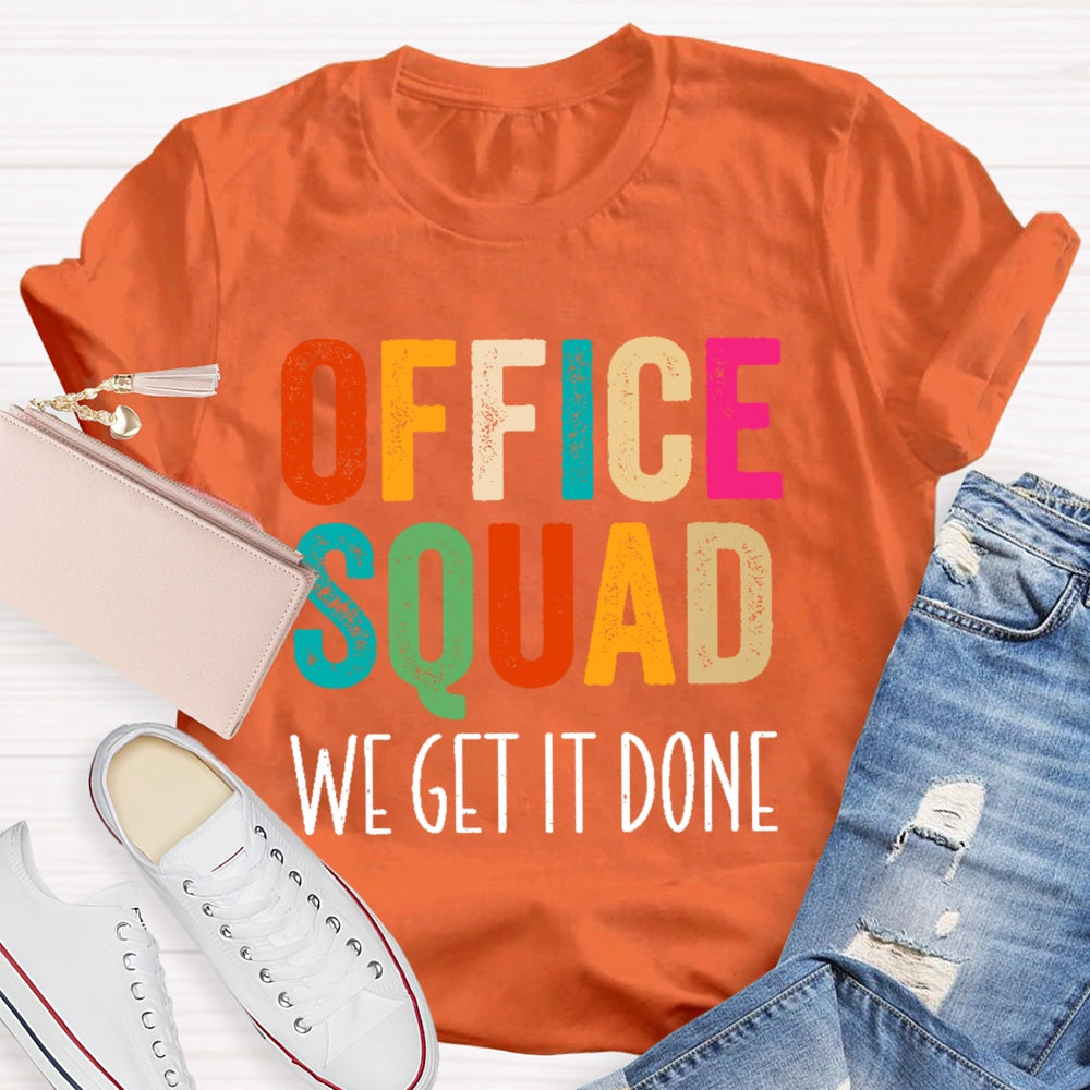 Office Squad We Get It Done Colorful Letters T-shirt