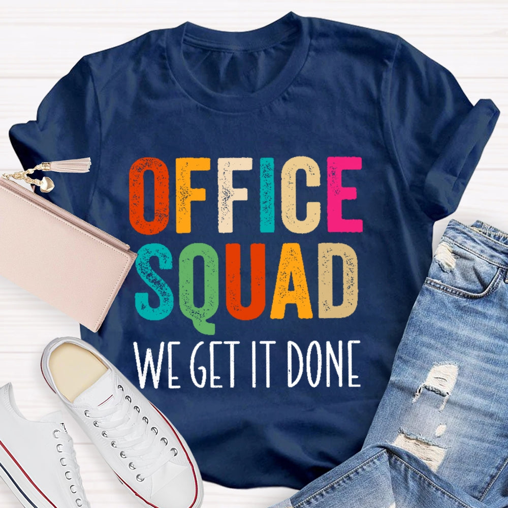 Office Squad We Get It Done Colorful Letters T-shirt