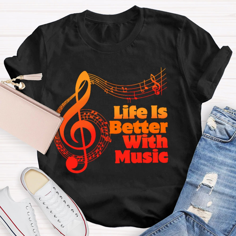 Life Is Better With Music Lover Musician  T-shirt