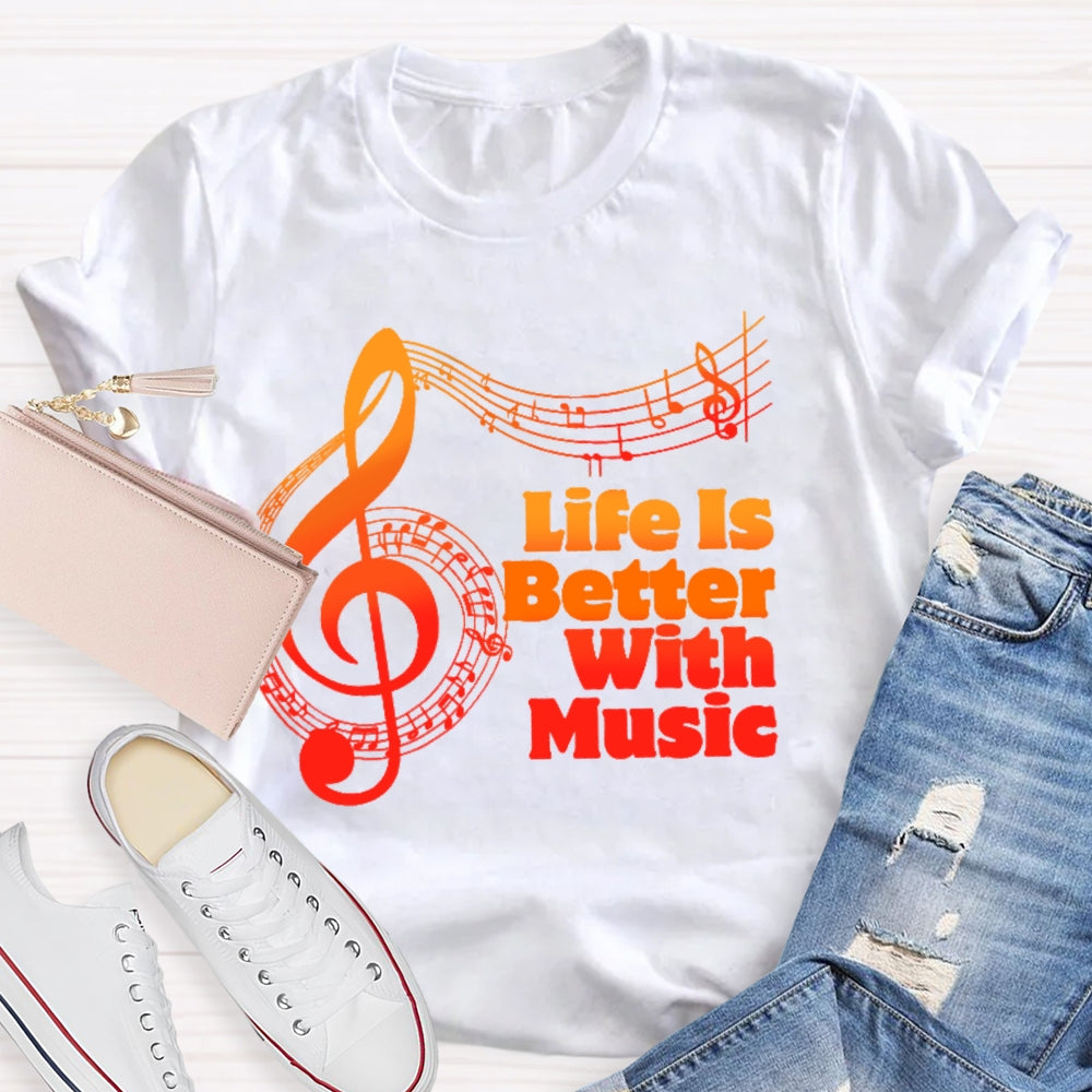 Life Is Better With Music Lover Musician  T-shirt