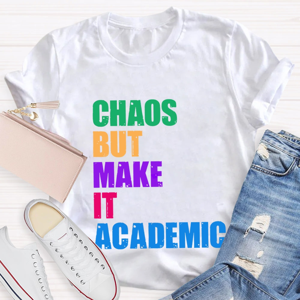 Chaos But Make It Academic T-Shirt