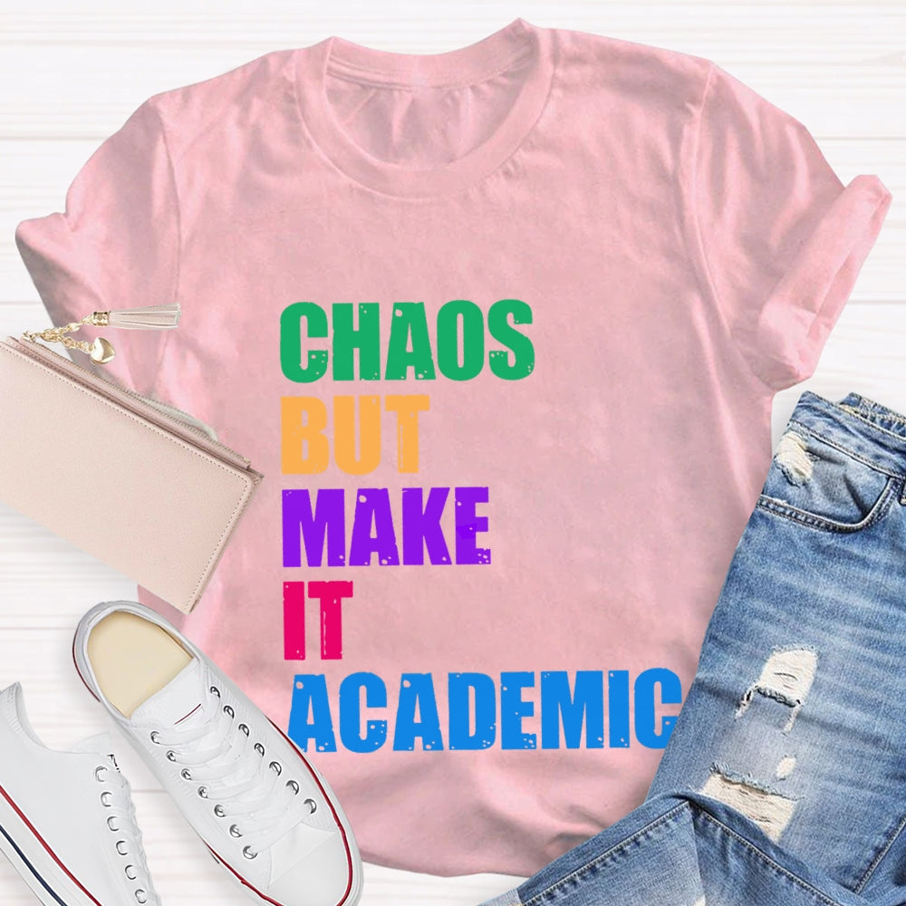 Chaos But Make It Academic T-Shirt
