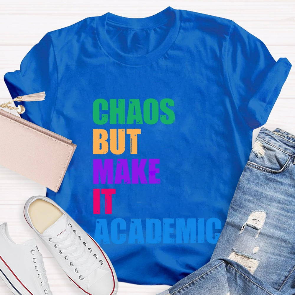 Chaos But Make It Academic T-Shirt