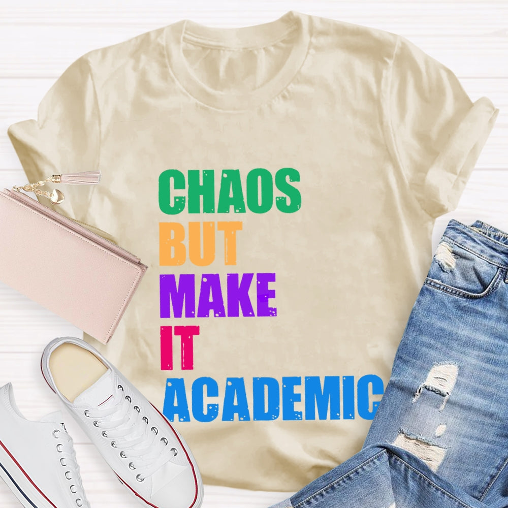 Chaos But Make It Academic T-Shirt