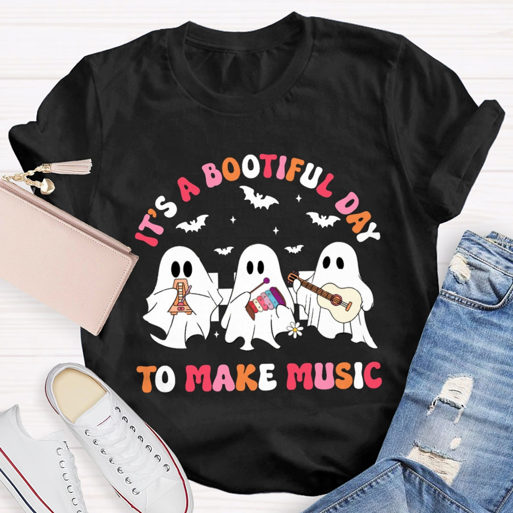 It'S A Bootiful Day To Make Music Halloween T-Shirt