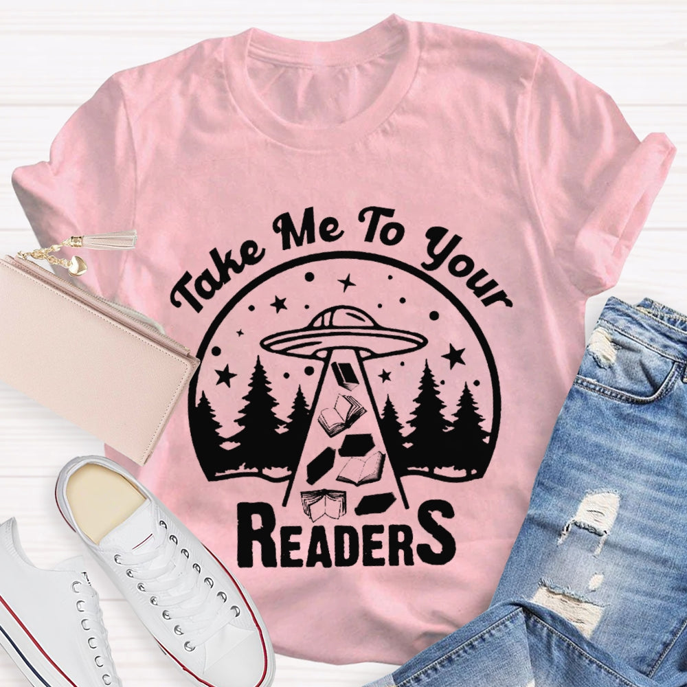 Take Me To Your Readers T-shirt