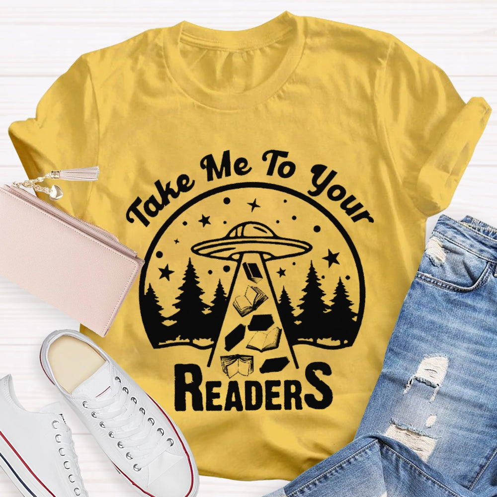 Take Me To Your Readers T-shirt