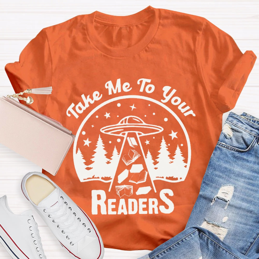 Take Me To Your Readers T-shirt