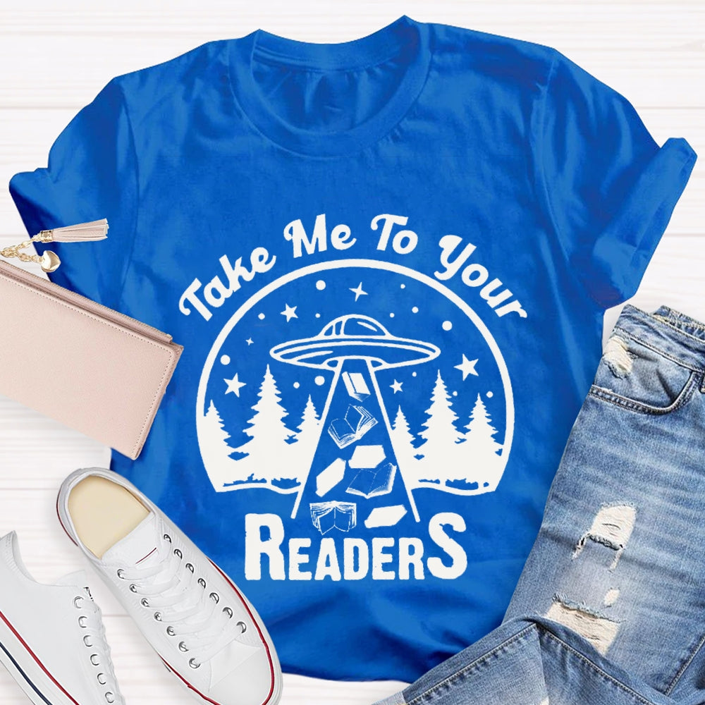 Take Me To Your Readers T-shirt