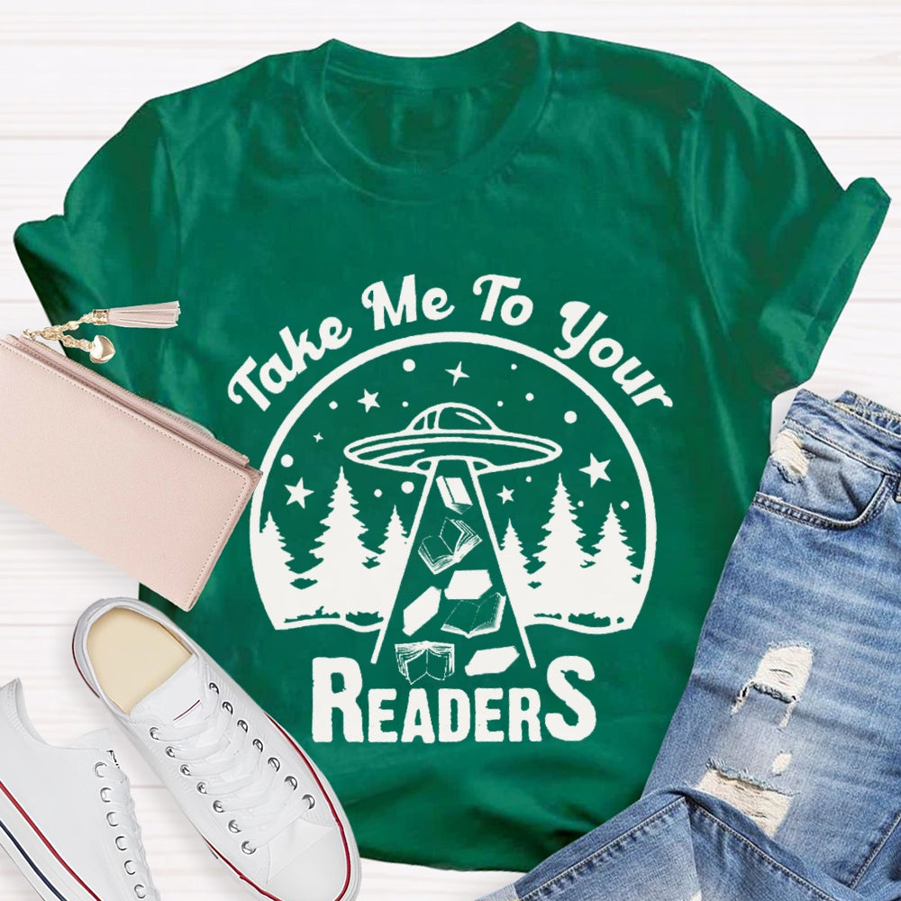 Take Me To Your Readers T-shirt