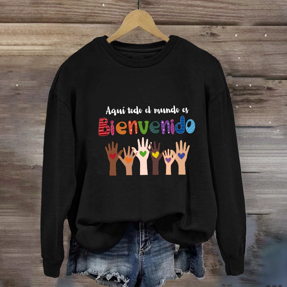 Aquí Todo El Mundo Es Bienvenido Spanish Teacher Sweatshirt