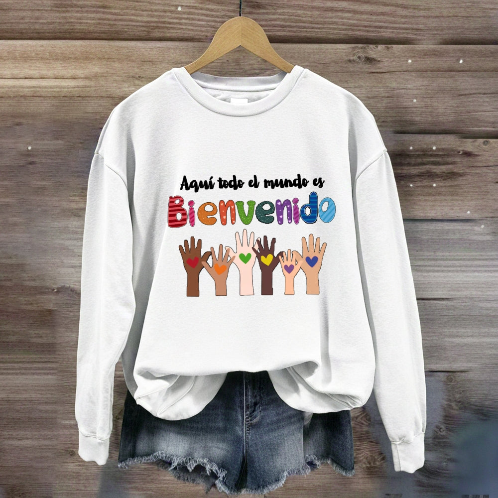 Aquí Todo El Mundo Es Bienvenido Spanish Teacher Sweatshirt