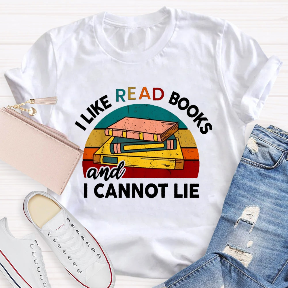 I Like Read Books And I Cannot Lie T-shirt