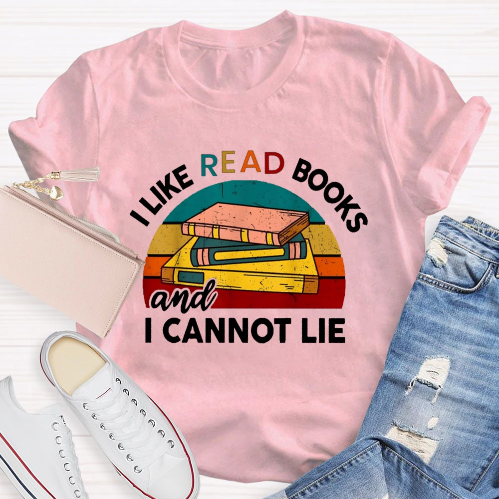 I Like Read Books And I Cannot Lie T-shirt