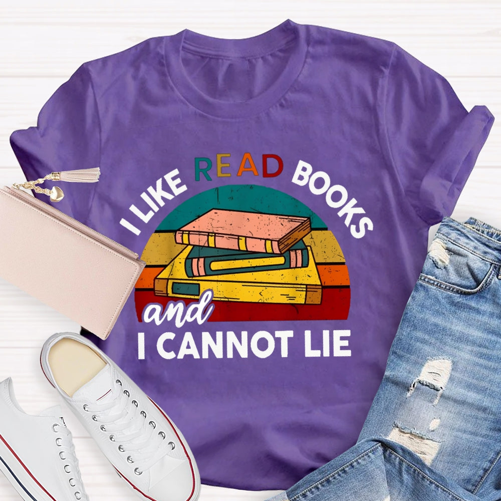I Like Read Books And I Cannot Lie T-shirt