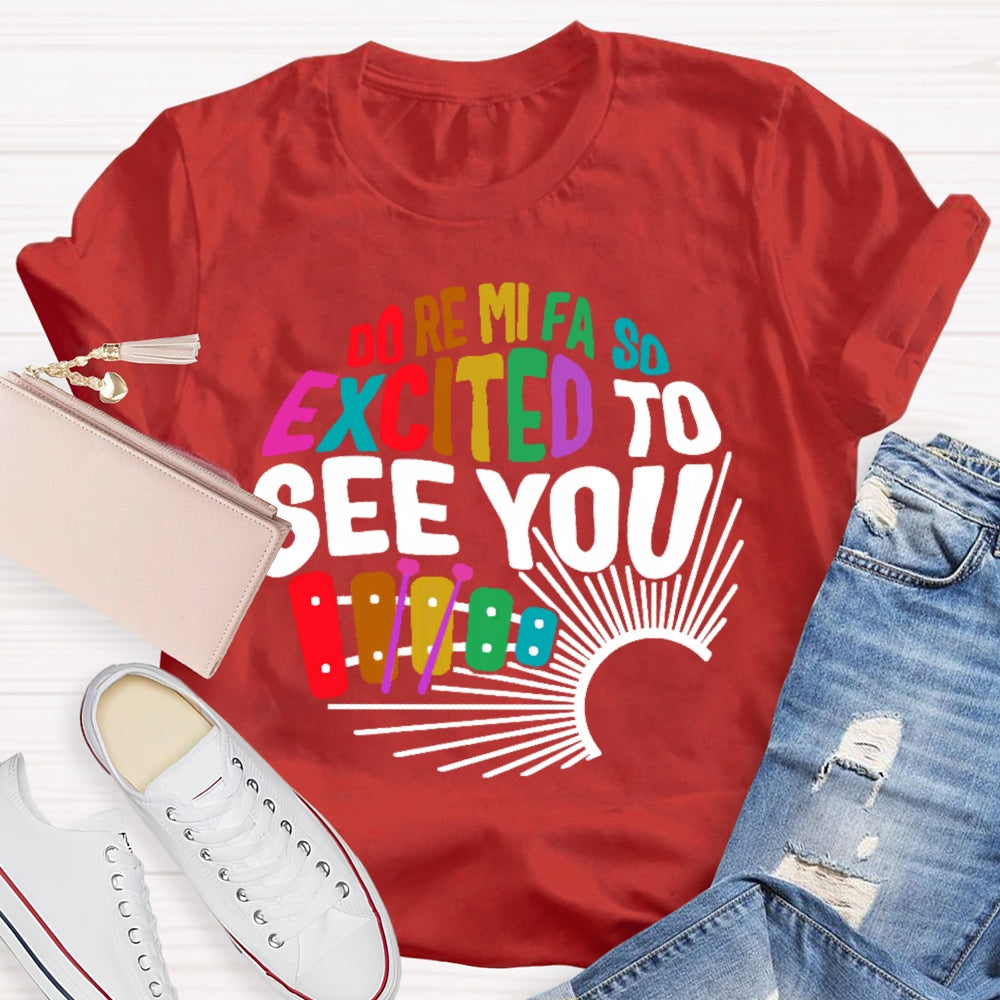 Do Re Mi Fa So Excited To See You Music Teacher Women Men Unisex T-shirt