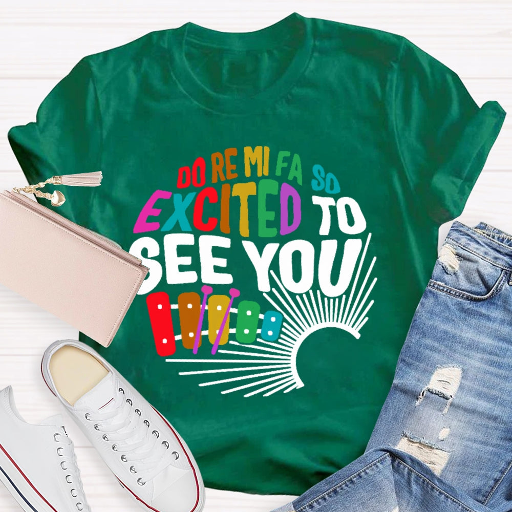 Do Re Mi Fa So Excited To See You Music Teacher Women Men Unisex T-shirt
