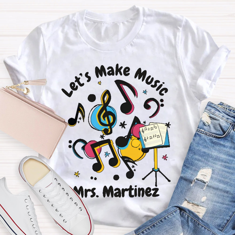 Personalized Name Let's Make Music Shirt Musical Notes T-shirt