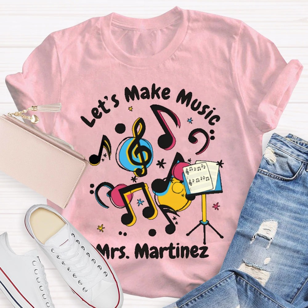 Personalized Name Let's Make Music Shirt Musical Notes T-shirt