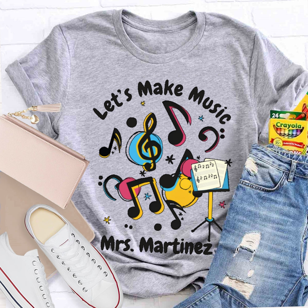 Personalized Name Let's Make Music Shirt Musical Notes T-shirt