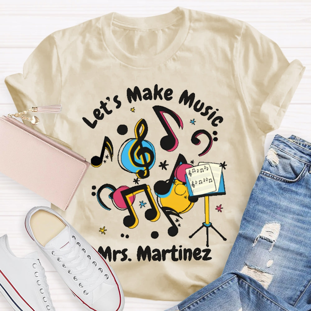 Personalized Name Let's Make Music Shirt Musical Notes T-shirt