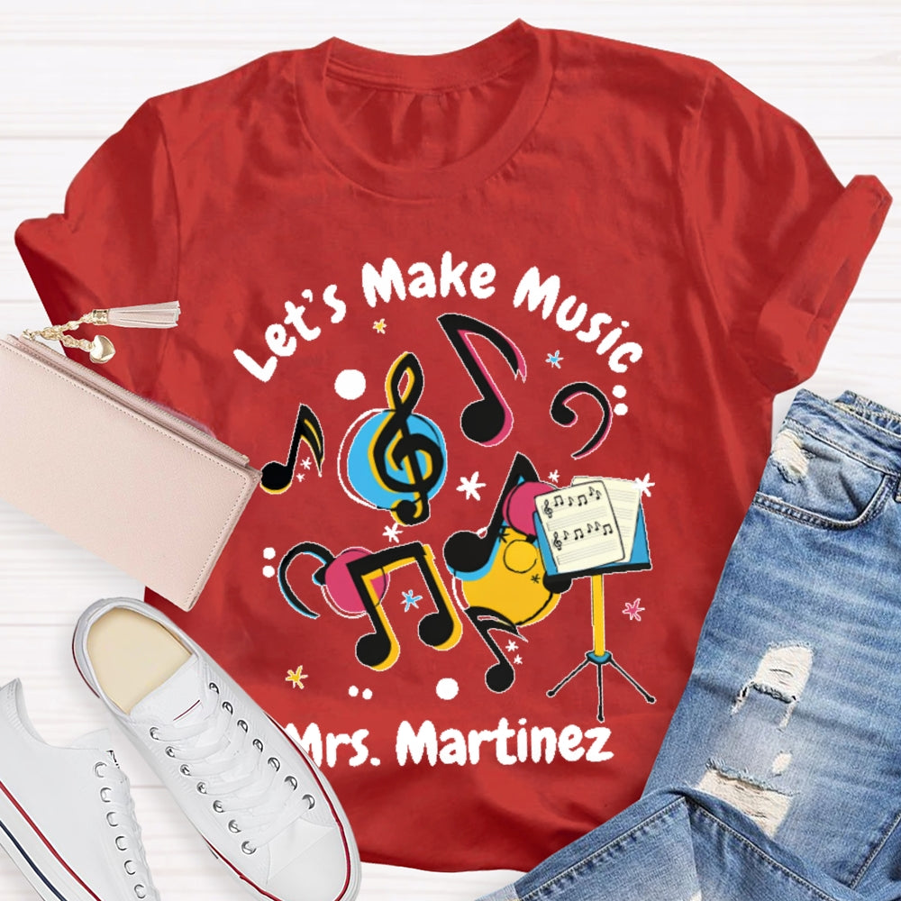 Personalized Name Let's Make Music Shirt Musical Notes T-shirt