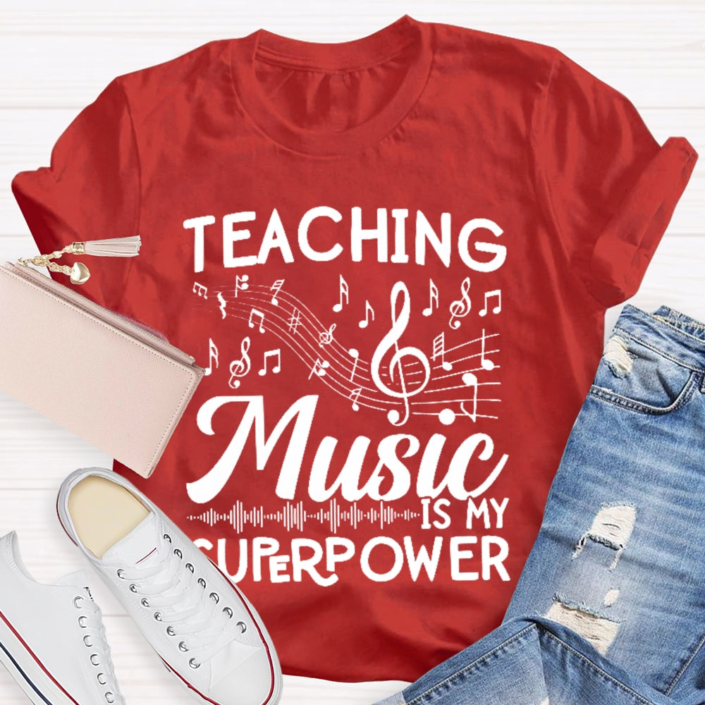 Teaching Music is My Super Power Music Teacher Letters T-shirt