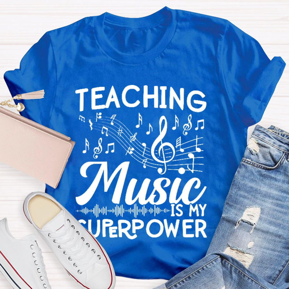 Teaching Music is My Super Power Music Teacher Letters T-shirt