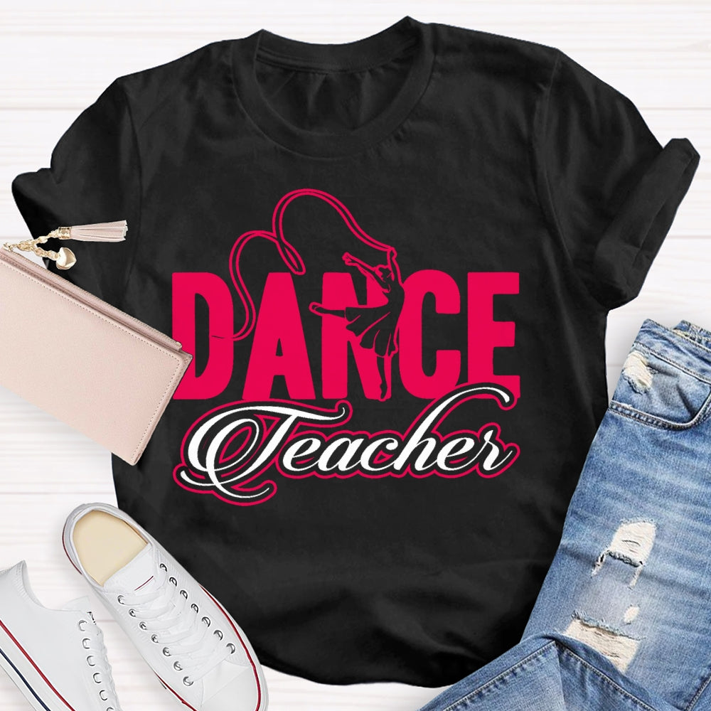 Dance Teacher Dance Lovers T-shirt